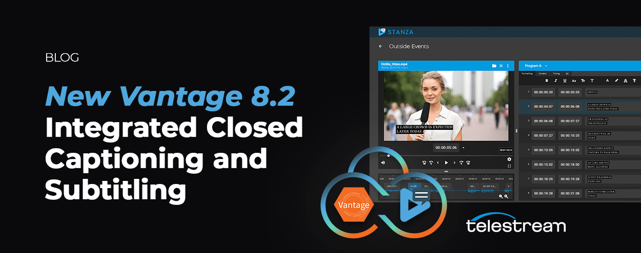 Vantage 8.2 Delivers Integrated Captioning